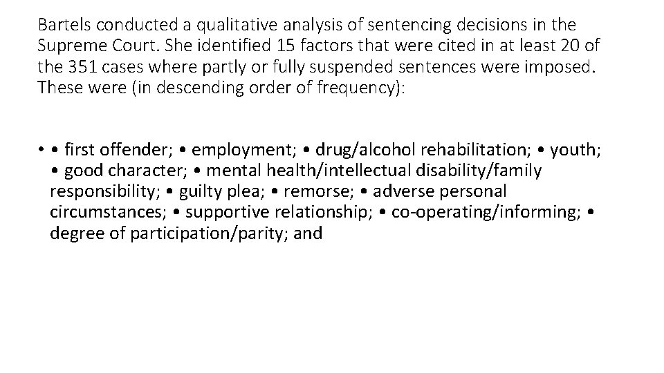 Bartels conducted a qualitative analysis of sentencing decisions in the Supreme Court. She identified
