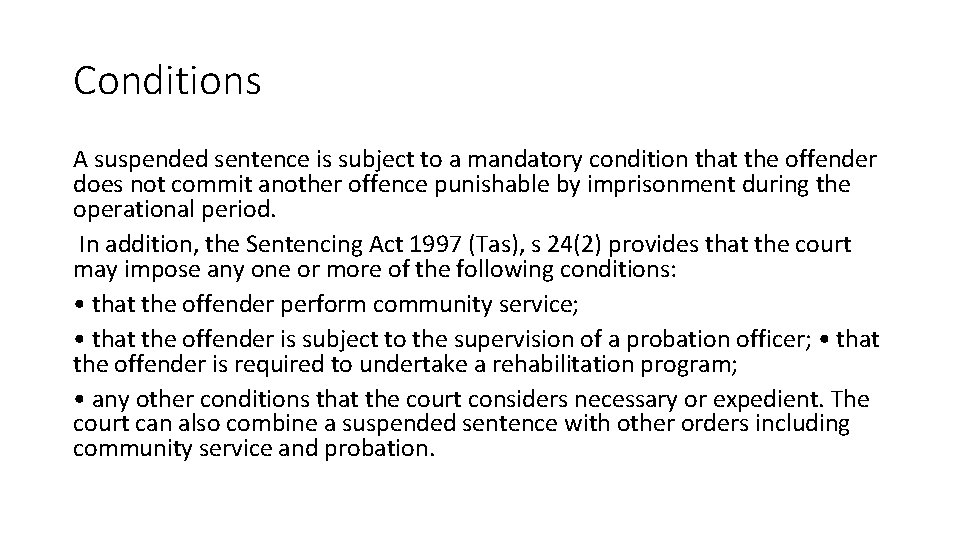 Conditions A suspended sentence is subject to a mandatory condition that the offender does