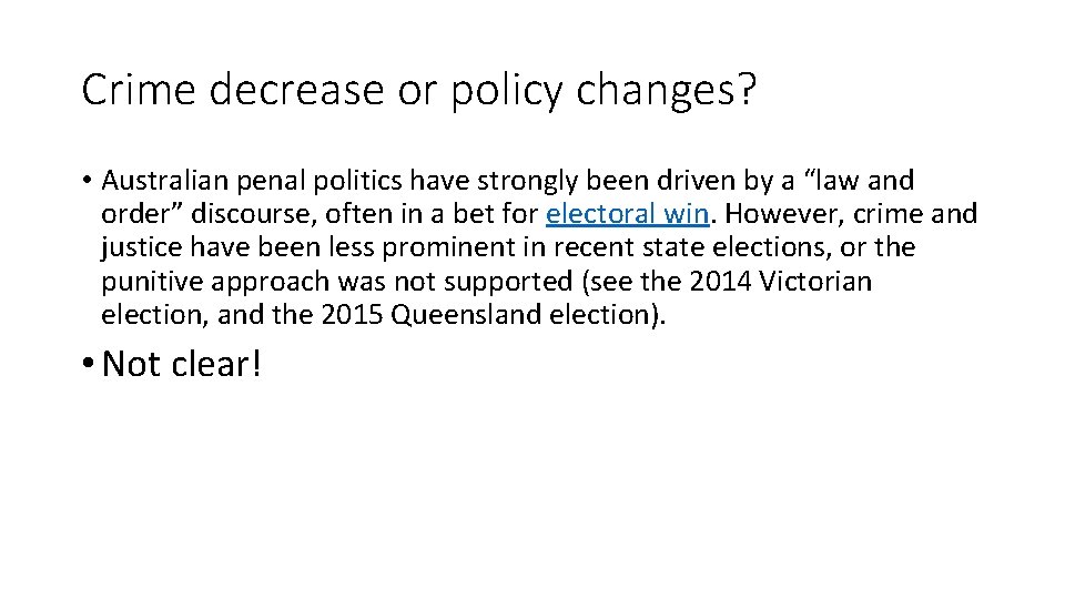 Crime decrease or policy changes? • Australian penal politics have strongly been driven by