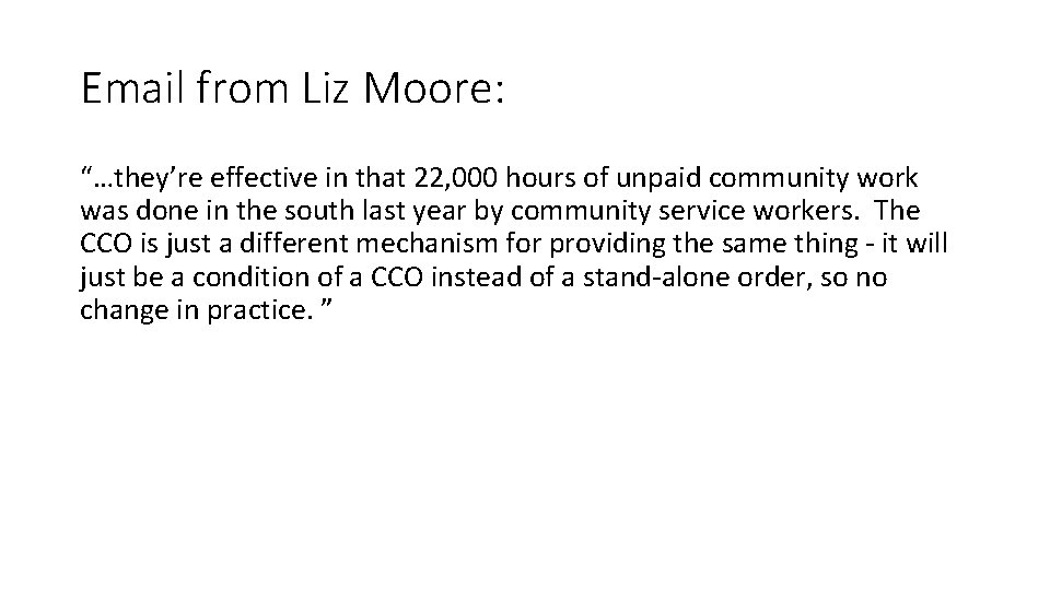 Email from Liz Moore: “…they’re effective in that 22, 000 hours of unpaid community