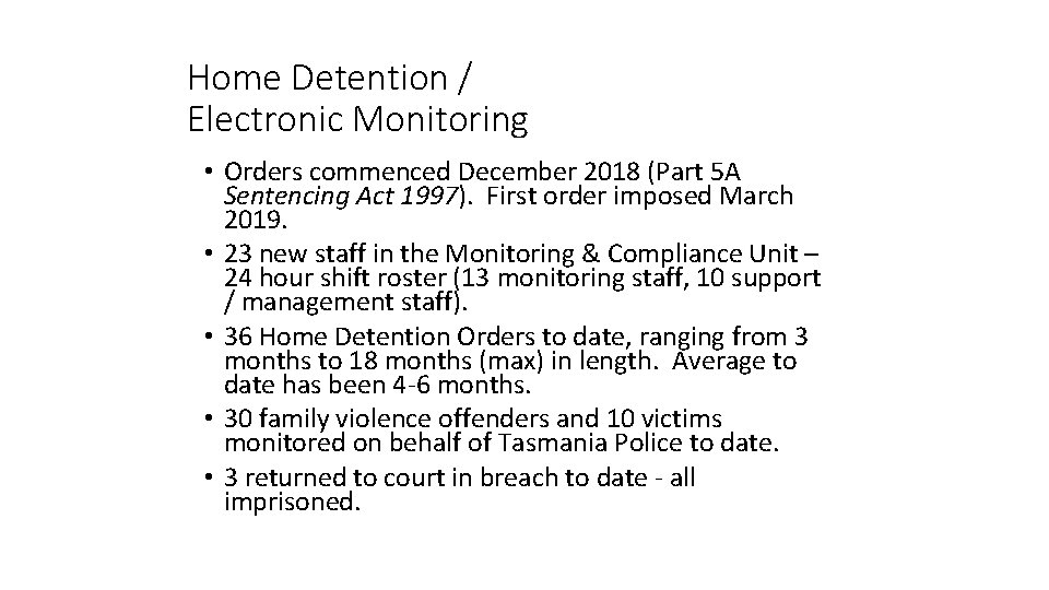Home Detention / Electronic Monitoring • Orders commenced December 2018 (Part 5 A Sentencing