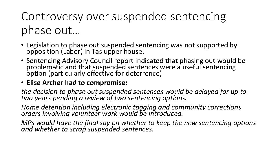 Controversy over suspended sentencing phase out… • Legislation to phase out suspended sentencing was