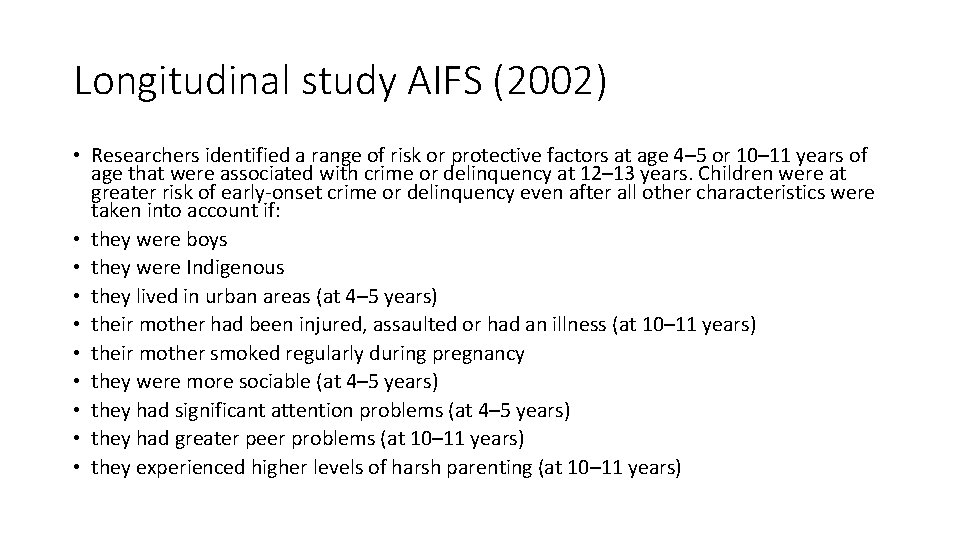 Longitudinal study AIFS (2002) • Researchers identified a range of risk or protective factors