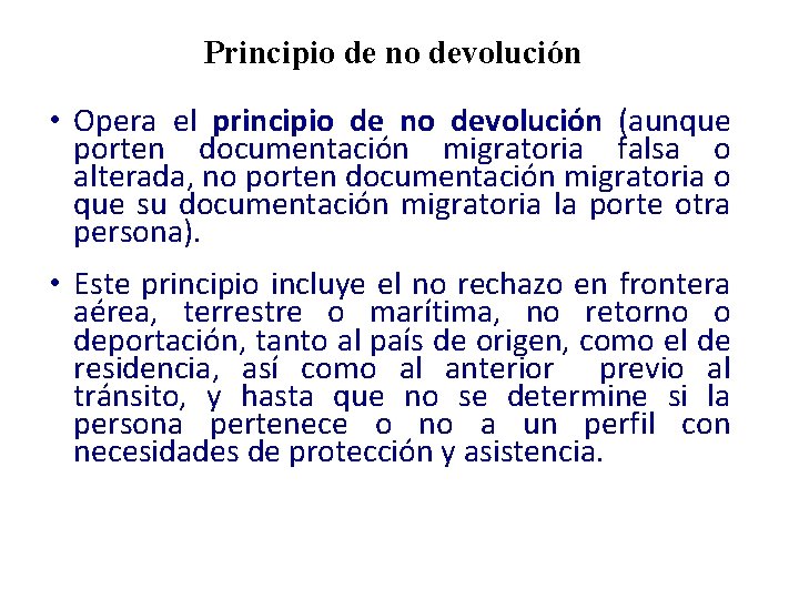 Principio de no devolución • Opera el principio de no devolución (aunque porten documentación