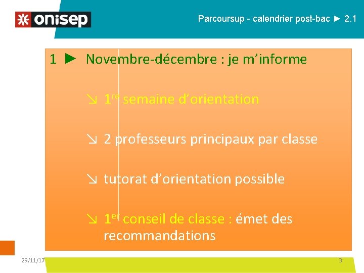 Parcoursup - calendrier post-bac ► 2. 1 1 ► Novembre-décembre : je m’informe ↘