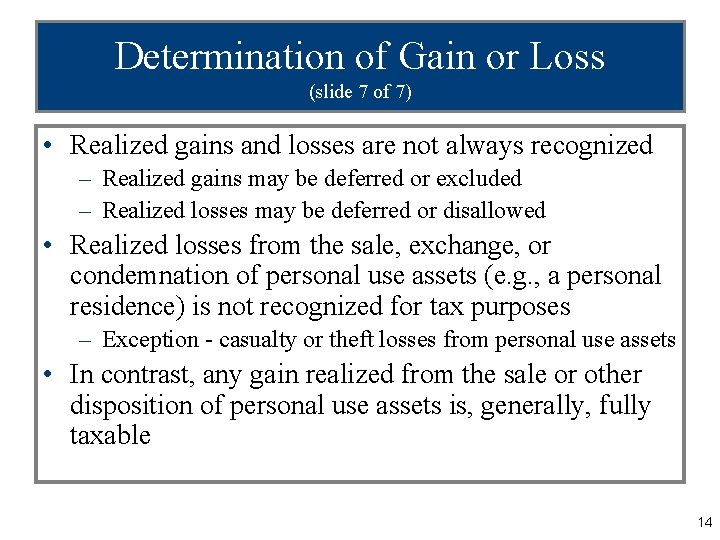 Determination of Gain or Loss (slide 7 of 7) • Realized gains and losses