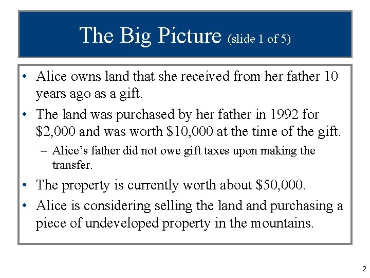The Big Picture (slide 1 of 5) • Alice owns land that she received