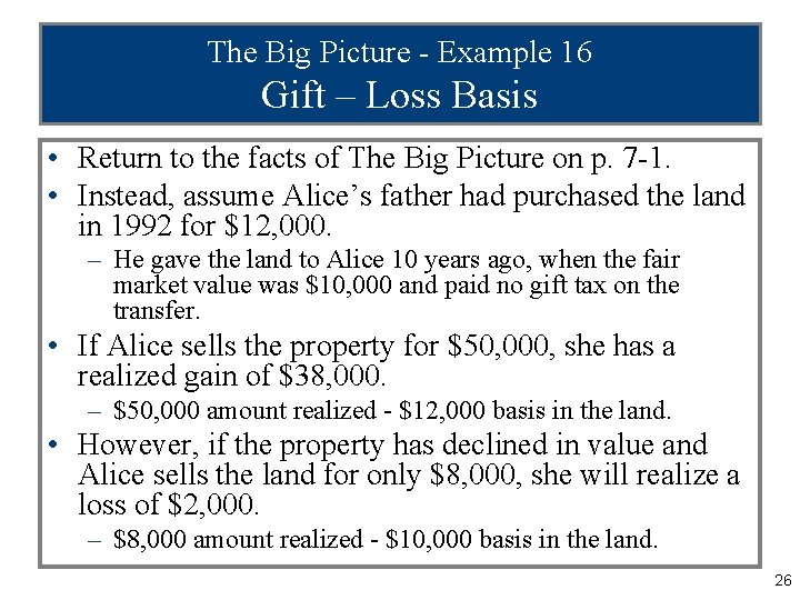 The Big Picture - Example 16 Gift – Loss Basis • Return to the