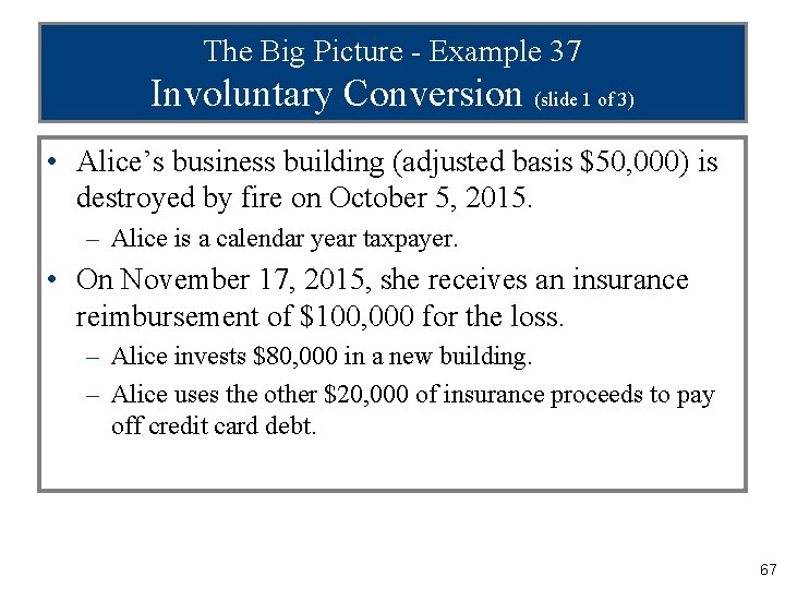 The Big Picture - Example 37 Involuntary Conversion (slide 1 of 3) • Alice’s