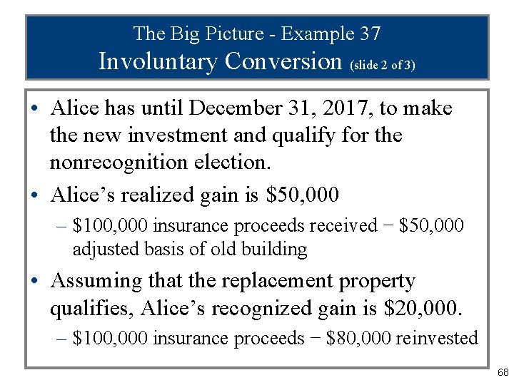 The Big Picture - Example 37 Involuntary Conversion (slide 2 of 3) • Alice