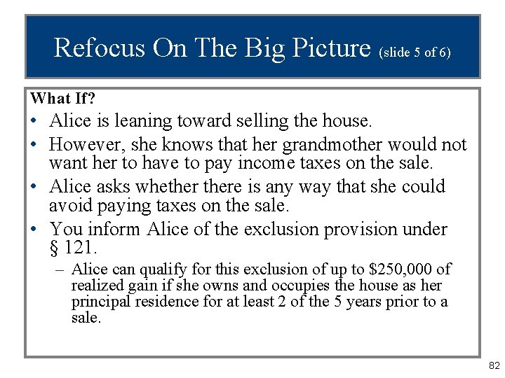 Refocus On The Big Picture (slide 5 of 6) What If? • Alice is