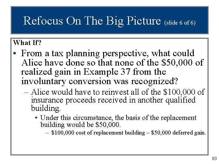 Refocus On The Big Picture (slide 6 of 6) What If? • From a