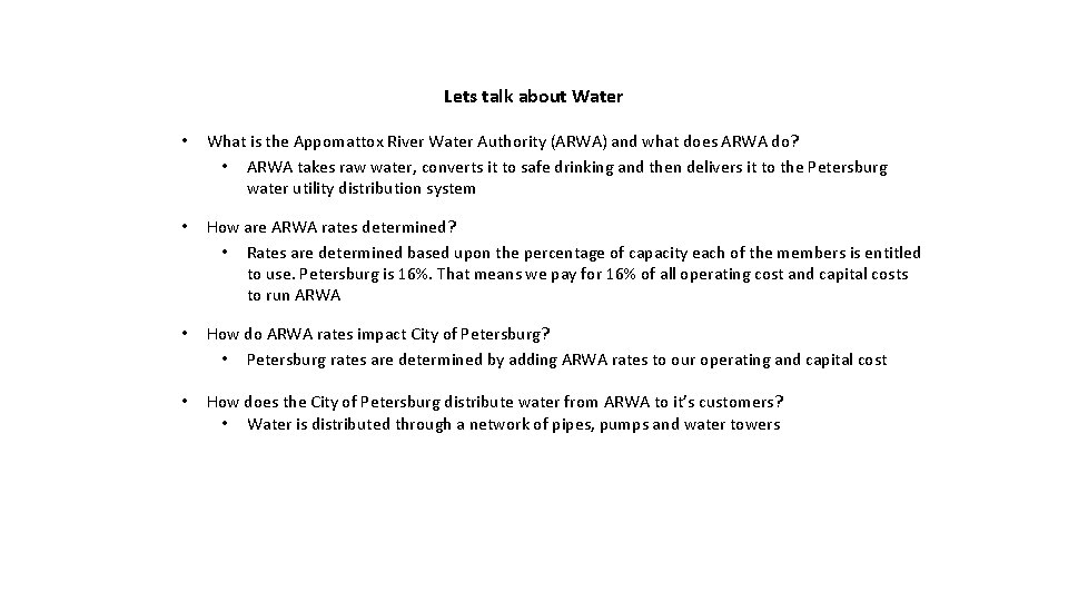 Lets talk about Water • What is the Appomattox River Water Authority (ARWA) and