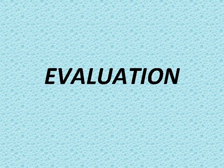 EVALUATION 