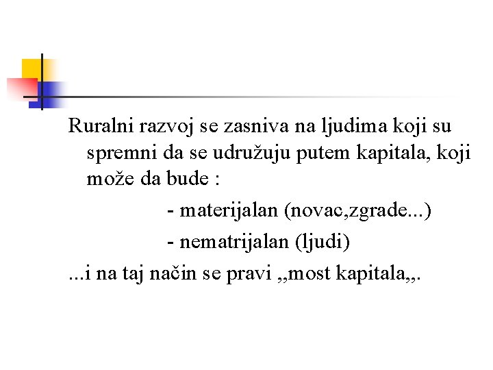 Ruralni razvoj se zasniva na ljudima koji su spremni da se udružuju putem kapitala,