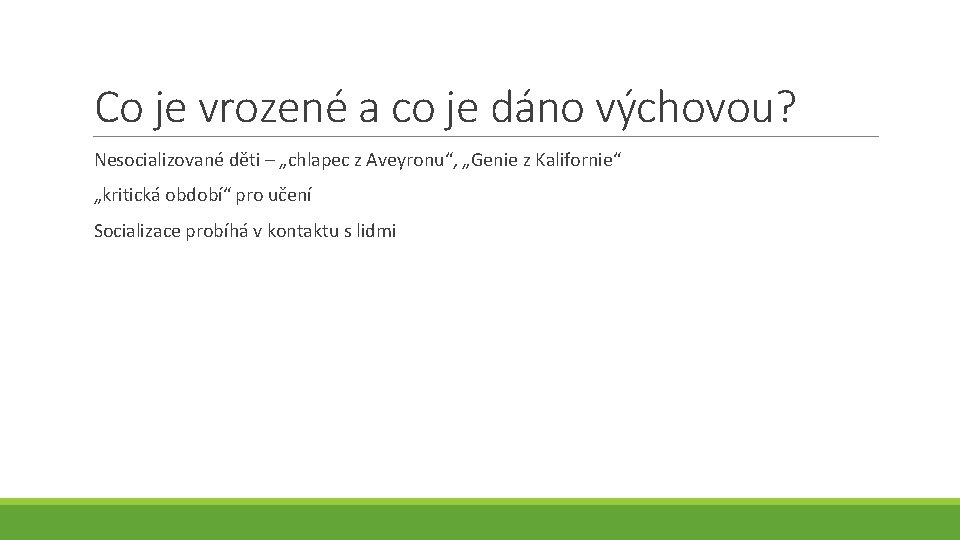 Co je vrozené a co je dáno výchovou? Nesocializované děti – „chlapec z Aveyronu“,