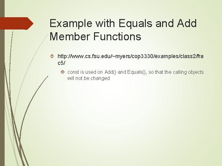 Example with Equals and Add Member Functions http: //www. cs. fsu. edu/~myers/cop 3330/examples/class 2/fra