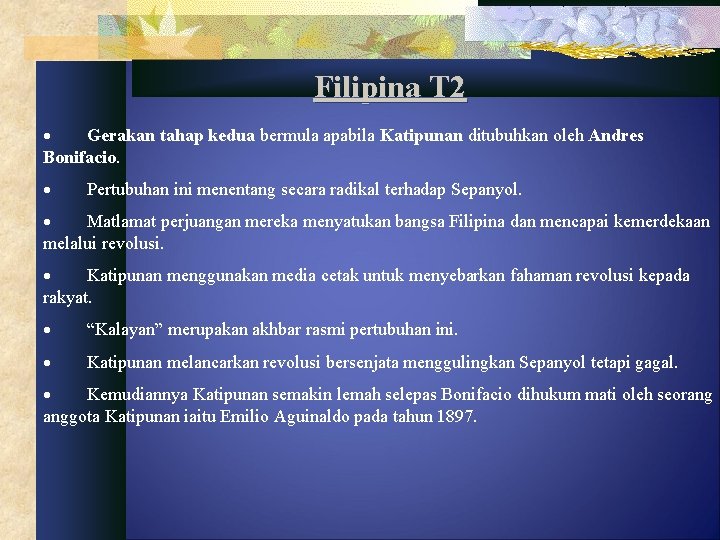 Filipina T 2 · Gerakan tahap kedua bermula apabila Katipunan ditubuhkan oleh Andres Bonifacio.