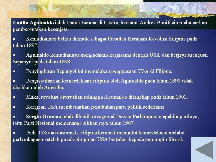 Emilio Aguinaldo ialah Datuk Bandar di Cavite, bersama Andres Bonifacio melancarkan pemberontakan besenjata. ·