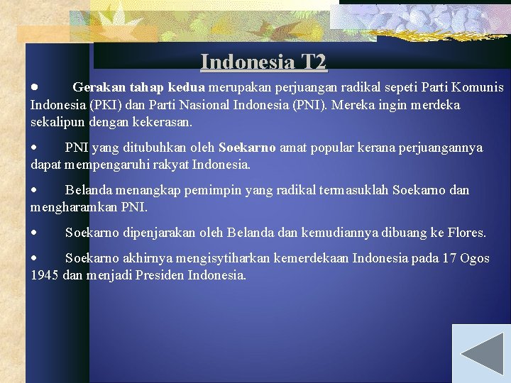 Indonesia T 2 · Gerakan tahap kedua merupakan perjuangan radikal sepeti Parti Komunis Indonesia