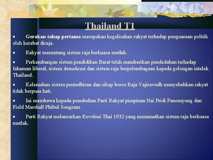 Thailand T 1 · Gerakan tahap pertama merupakan kegelisahan rakyat terhadap penguasaan politik oleh