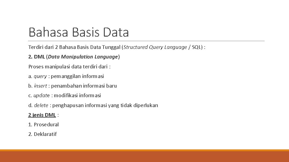 Bahasa Basis Data Terdiri dari 2 Bahasa Basis Data Tunggal (Structured Query Language /