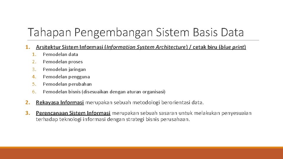 Tahapan Pengembangan Sistem Basis Data 1. Arsitektur Sistem Informasi (Information System Architecture) / cetak