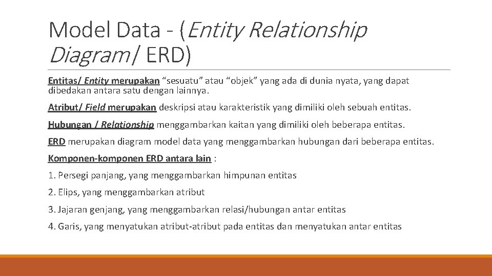 Model Data - (Entity Relationship Diagram / ERD) Entitas/ Entity merupakan “sesuatu” atau “objek”