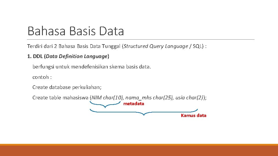 Bahasa Basis Data Terdiri dari 2 Bahasa Basis Data Tunggal (Structured Query Language /