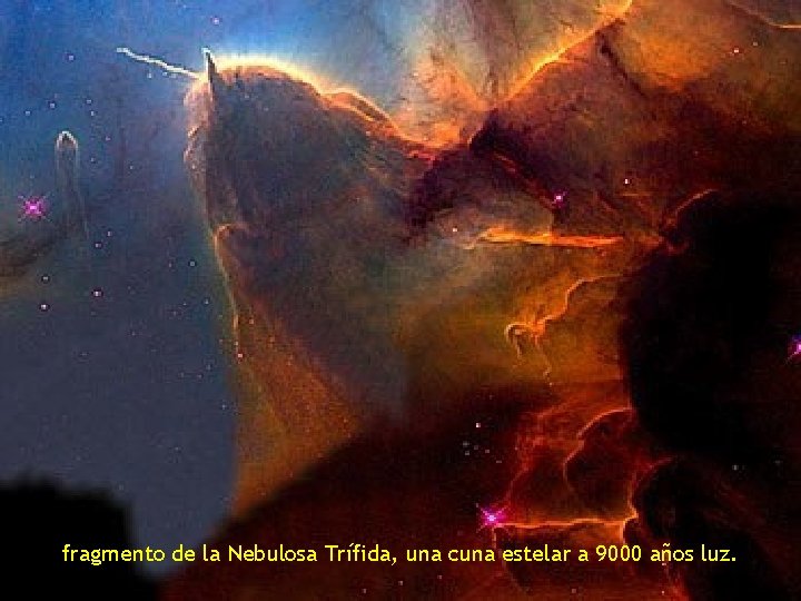 fragmento de la Nebulosa Trífida, una cuna estelar a 9000 años luz. 