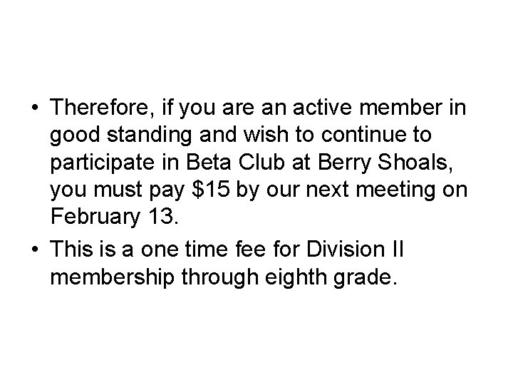  • Therefore, if you are an active member in good standing and wish
