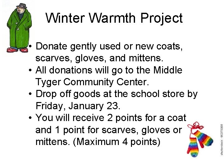 Winter Warmth Project • Donate gently used or new coats, scarves, gloves, and mittens.