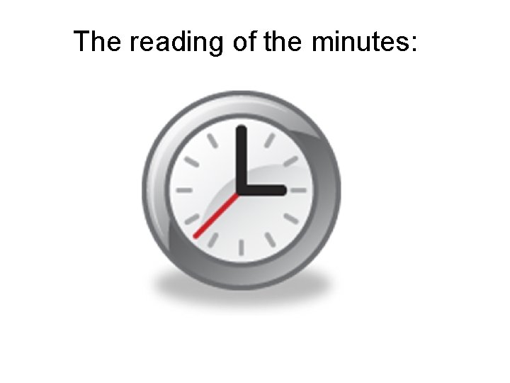 The reading of the minutes: 