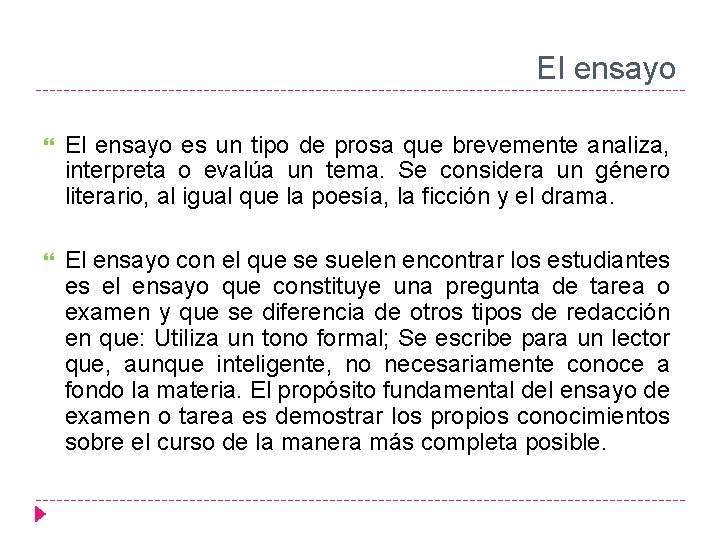 El ensayo es un tipo de prosa que brevemente analiza, interpreta o evalúa un