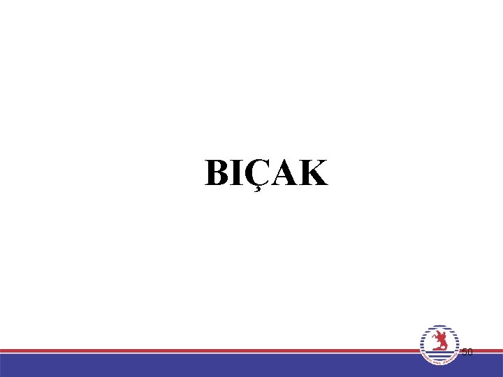 BIÇAK 50 