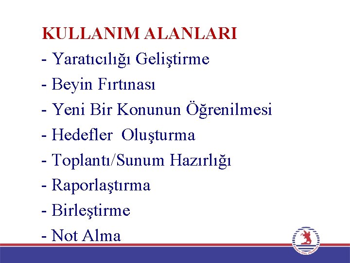 KULLANIM ALANLARI - Yaratıcılığı Geliştirme - Beyin Fırtınası - Yeni Bir Konunun Öğrenilmesi -