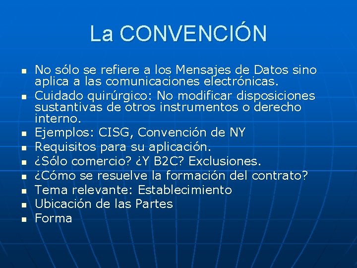 La CONVENCIÓN n n n n n No sólo se refiere a los Mensajes