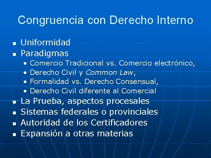 Congruencia con Derecho Interno n n Uniformidad Paradigmas • • n n Comercio Tradicional