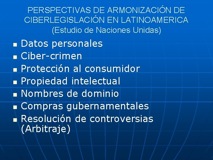 PERSPECTIVAS DE ARMONIZACIÓN DE CIBERLEGISLACIÓN EN LATINOAMERICA (Estudio de Naciones Unidas) n n n