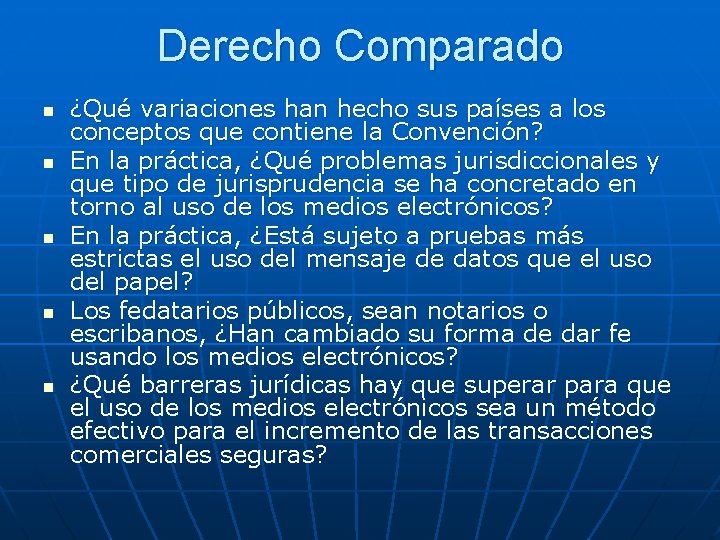 Derecho Comparado n n n ¿Qué variaciones han hecho sus países a los conceptos