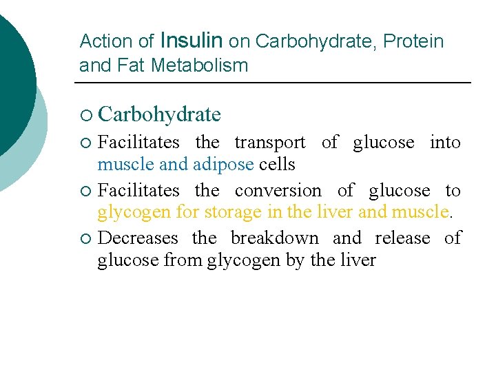 Action of Insulin on Carbohydrate, Protein and Fat Metabolism ¡ Carbohydrate Facilitates the transport