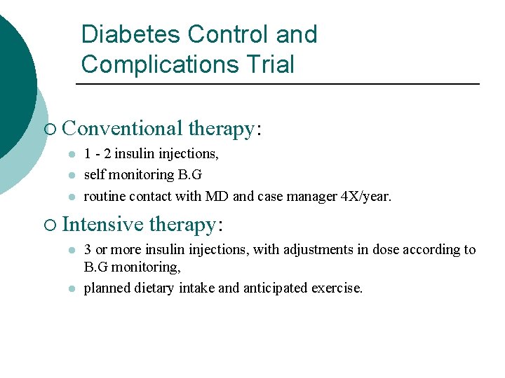 Diabetes Control and Complications Trial ¡ Conventional l 1 - 2 insulin injections, self