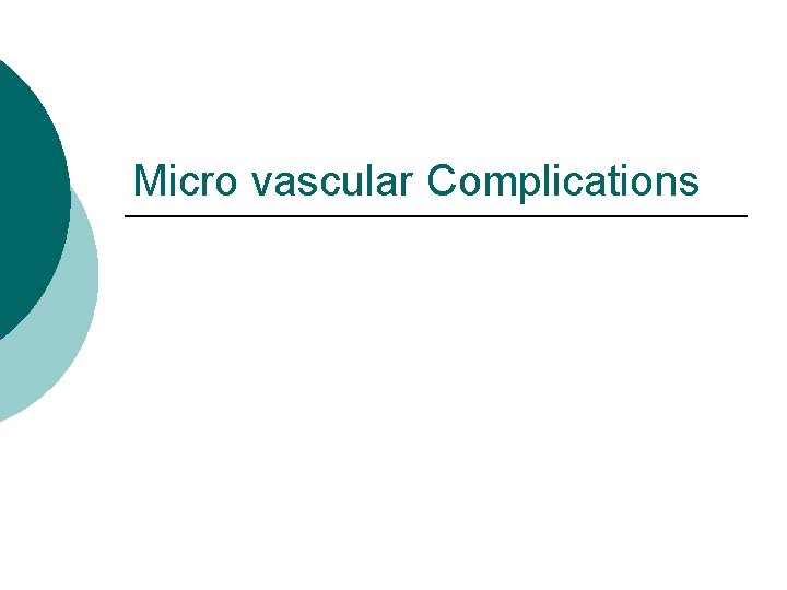 Micro vascular Complications 