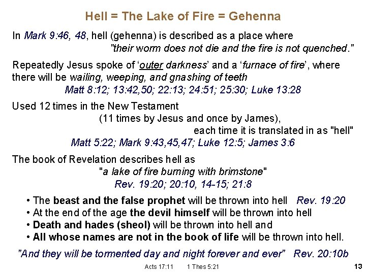 Hell = The Lake of Fire = Gehenna In Mark 9: 46, 48, hell