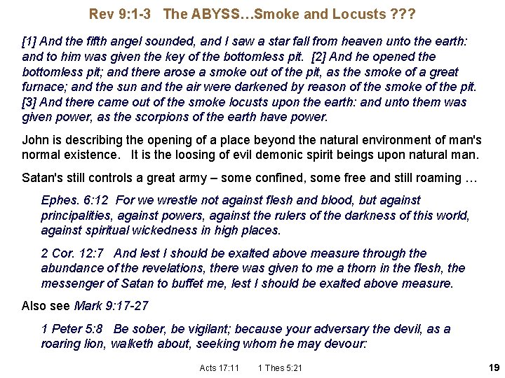 Rev 9: 1 -3 The ABYSS…Smoke and Locusts ? ? ? [1] And the