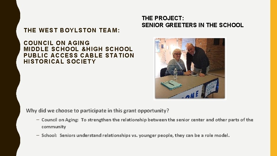 THE WEST BOYLSTON TEAM: THE PROJECT: SENIOR GREETERS IN THE SCHOOL COUNCIL O N