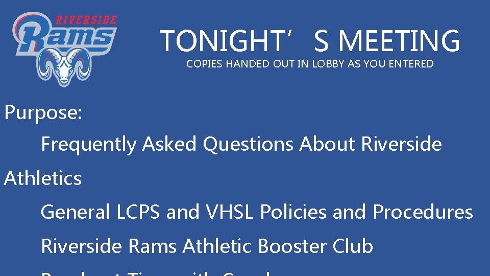 TONIGHT’S MEETING COPIES HANDED OUT IN LOBBY AS YOU ENTERED Purpose: Frequently Asked Questions