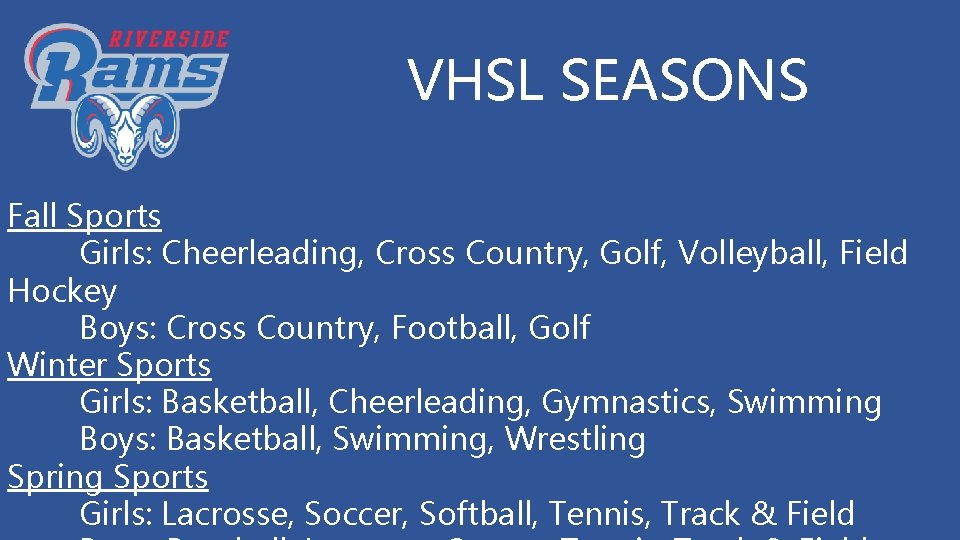 VHSL SEASONS Fall Sports Girls: Cheerleading, Cross Country, Golf, Volleyball, Field Hockey Boys: Cross