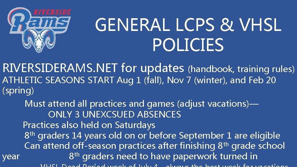 GENERAL LCPS & VHSL POLICIES RIVERSIDERAMS. NET for updates (handbook, training rules) ATHLETIC SEASONS