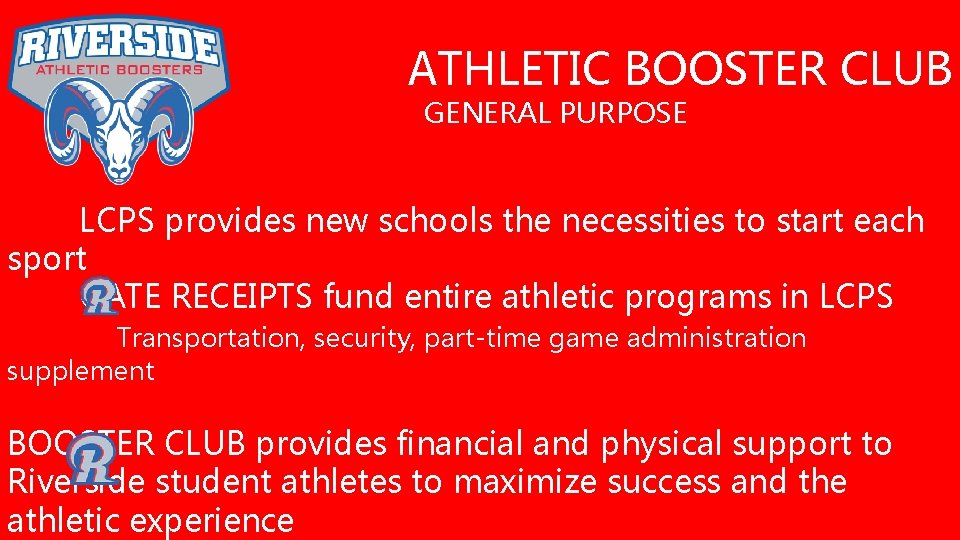 ATHLETIC BOOSTER CLUB GENERAL PURPOSE LCPS provides new schools the necessities to start each